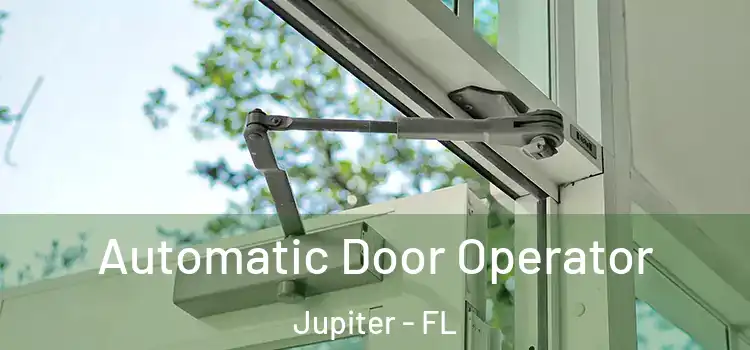 Automatic Door Operator Jupiter - FL