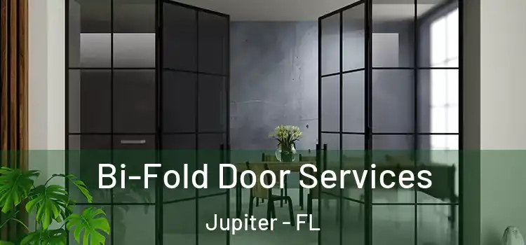 Bi-Fold Door Services Jupiter - FL