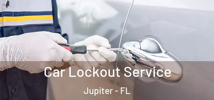 Car Lockout Service Jupiter - FL