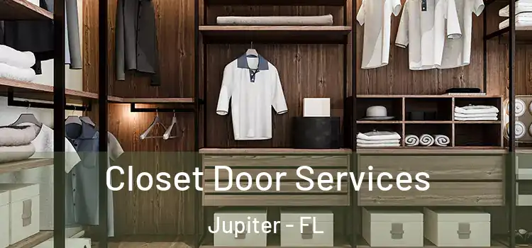Closet Door Services Jupiter - FL