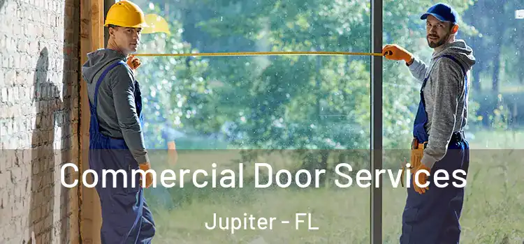Commercial Door Services Jupiter - FL