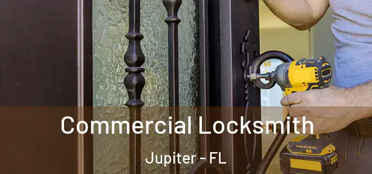 Commercial Locksmith Jupiter - FL