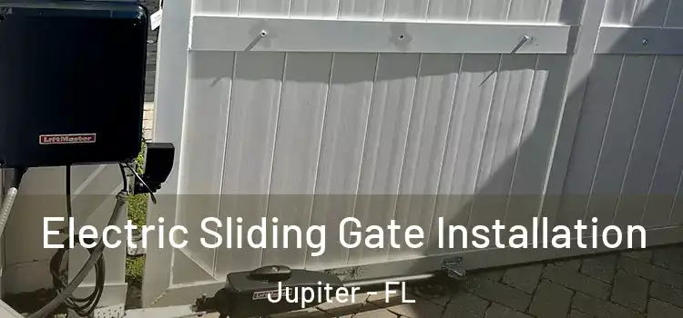 Electric Sliding Gate Installation Jupiter - FL