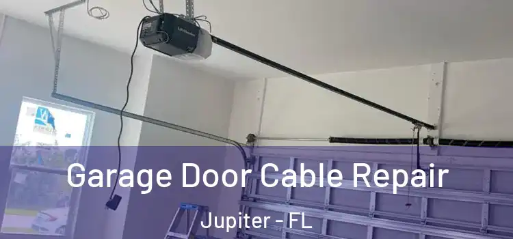  Garage Door Cable Repair Jupiter - FL