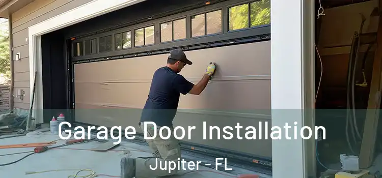  Garage Door Installation Jupiter - FL