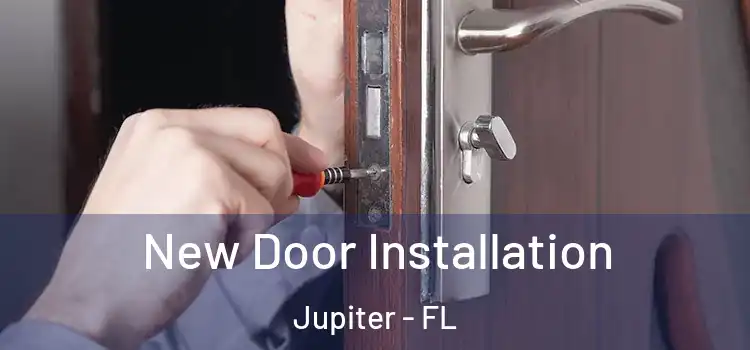 New Door Installation Jupiter - FL