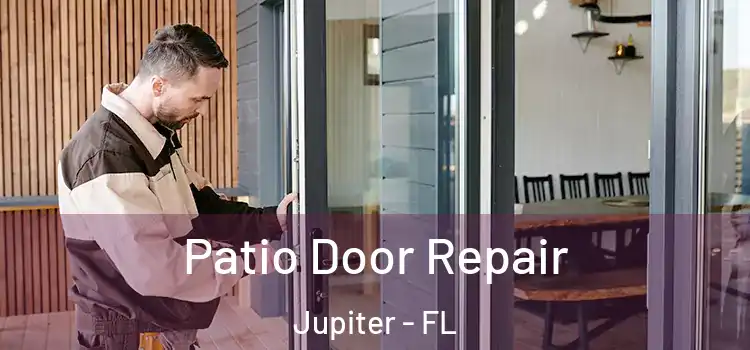 Patio Door Repair Jupiter - FL