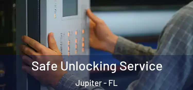 Safe Unlocking Service Jupiter - FL