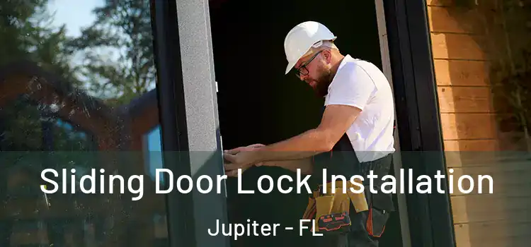 Sliding Door Lock Installation Jupiter - FL