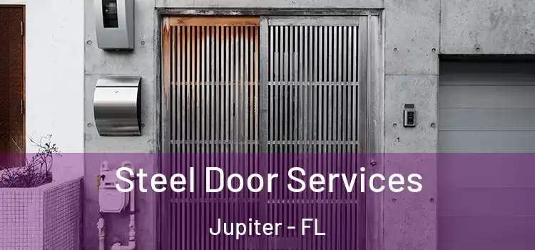 Steel Door Services Jupiter - FL